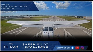 Stop Landing Left of Center! - Day 29 of The 31 Day Safer Pilot Challenge 2024