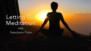 Letting Go & Finding Deep Inner Peace - meditation by Anastasia Eden
