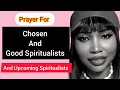 Prayer For Chosen And Good Spiritualists And Upcoming Spiritualists 🙏🤲