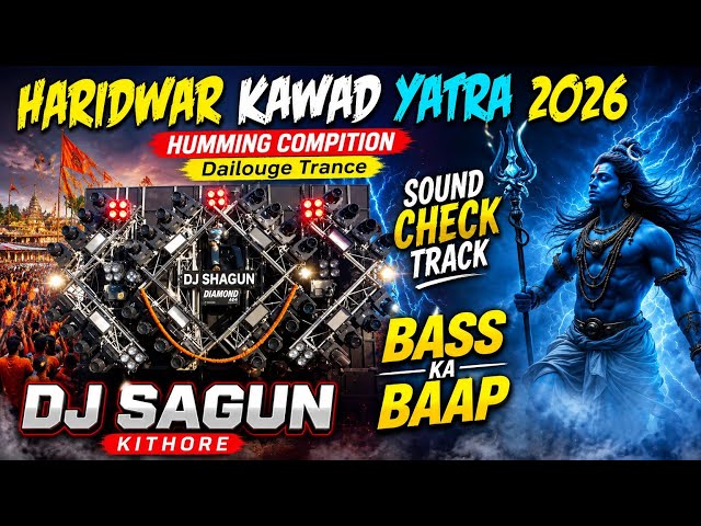 SOUND CHECK TRACK | DJ KAFEEL KANT 👊 HARIDWAR KAWAD YATRA 2026