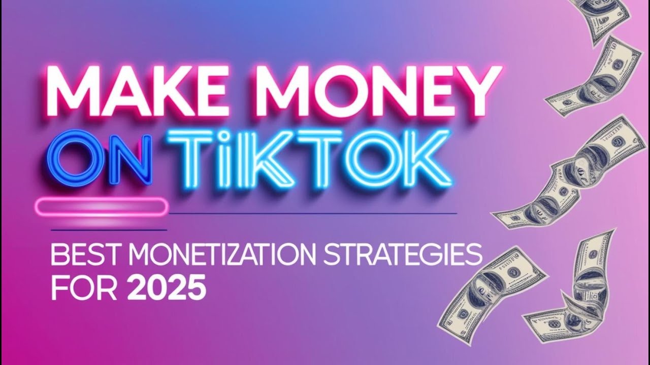 How to Monetize TikTok in 2025 | The Best Strategies to Make Money ...