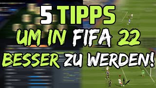 5 TIPPS UM IN FIFA 22 BESSER ZU WERDEN!