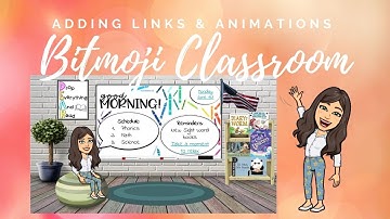 Adding LINKS & ANIMATIONS - BITMOJI CLASSROOM