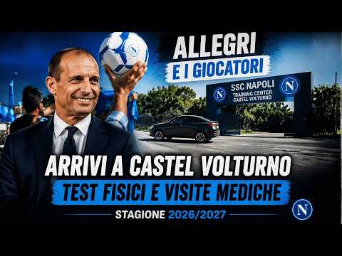 Video NAPOLI, inizia la nuova stagione | ALLEGRI e i CALCIATORI arrivano a Castel Volturno