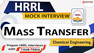Mass Transfer Mock Interview For HRRL | Chemical Engg.| HRRL Interview preparation with YourPedia