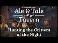 Hunting the Critters of the Night in Ale & Tale Tavern - Running a Fantasy Tavern // EP3