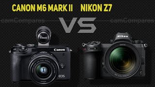 Canon M6 Mark II vs Nikon Z7  [Camera Battle]