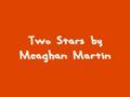 Two Stars by Meaghan Martin