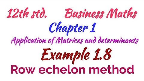 12th std/Business Maths/Chapter 1/Matrices and determinants/Example 1.8