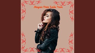 Mayan Pata Laila Yam