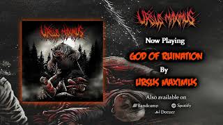 Ursus Maximus - God Of Ruination | Death Metal