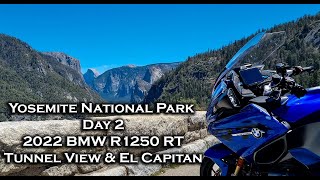 Yosemite National Park Day 2 | 2022 BMW R1250RT LE | Tunnel View & El Capitan