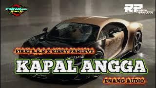 LAGU JOGET 🔥 KAPAL ANGGA || TERBARU 2026 || FIKRI A.R.H X RISKY PAHLEVY♨️