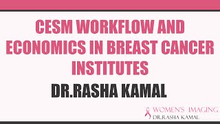 CESM Workflow and Economics in breast cancer institutes
