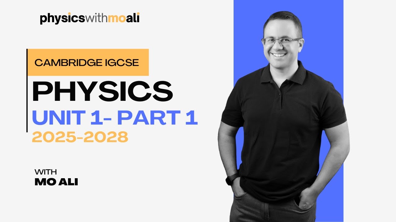 Unit 1 Part 1 - General Physics - Cambridge IGCSE Physics Revision 2025 to 2028