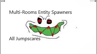 Multi-Rooms Entity Spawners - All Jumpscares