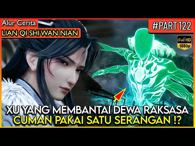 XU YANG MEMBANTAI DEWA RAKSASA HANYA PAKAI SATU JARI !? - Alur Cerita Donghua #LQSWN PART 122 class=