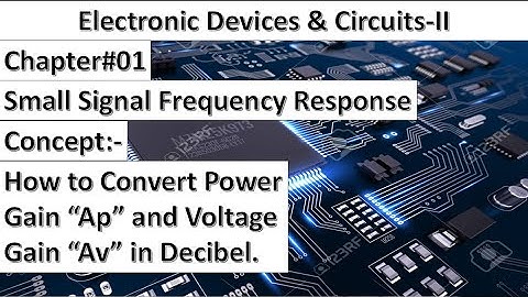 Electronic Devices & Circuits-II | Chapter#01 | Concept | Ap and Av in Decibel | Thomas L. Floyd