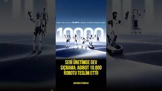 Seri Üretimde Dev Sıçrama Agibot 10.000 Robotu Teslim Etti