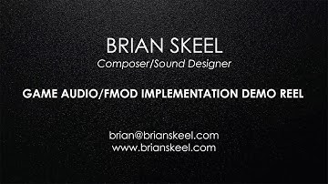 Brian Skeel Game Audio and FMOD Implementation Demo Reel
