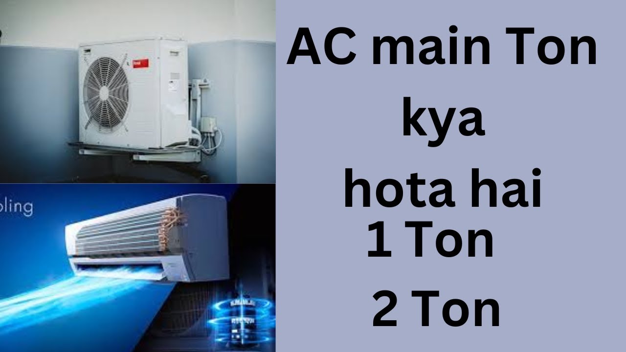 What Is Ton In AC AC 1 Ton 1 Ton 2 Ton YouTube what-is-ton-in-ac-ac-1-ton-1-ton-2-ton-youtube