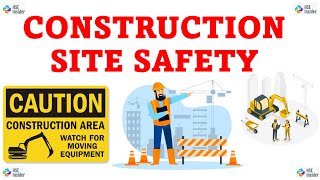 Construction Site Safety Basics | Site Safety Rules | Basics of Construction Safety | Workplace