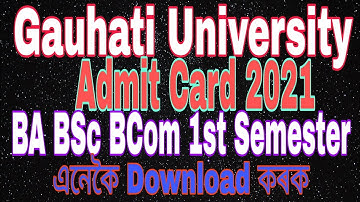 Gauhati University BA BSc BCom 1st semester Admit card Download process!! Semester Admit card!!@Gu