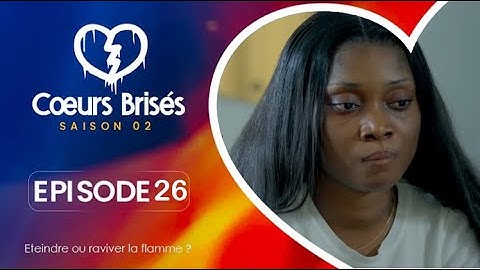 COEURS BRISÉS - Saison 2 - Episode 26 **VOSTFR**