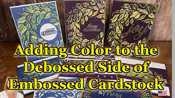 Adding color to a Debossed Side of Embossed Cardstock