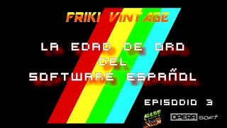 LA EDAD DE ORO DEL SOFTWARE ESPAÑOL  EPISODIO 3 OPERA SOFT Y MADE IN SPAIN