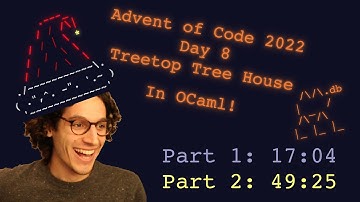 Advent of Code 2022 Day 8 in OCaml: Treetop Tree House (17:04/49:25)