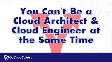 Cloud Architect Vs Cloud Engineer (Why you can’t be both a cloud architect and a cloud engineer)
