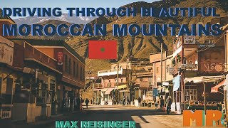 Driving Through Beautiful Moroccan Mountains | Episode 3