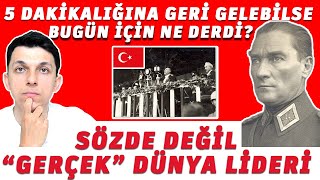 5 DAKİKA BİZİMLE KONUŞABİLSEYDİ, NE DERDİ?