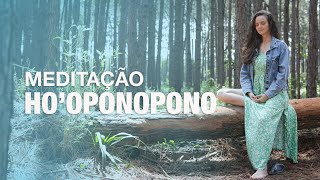 MEDITAÇÃO HO'OPONOPONO ✨ Afastando pensamentos e sentimentos negativos ✨