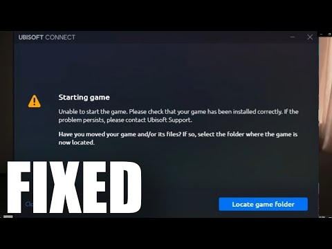 Fix: Ubisoft Connect Error Unable to start game / Unable to locate game at game launch