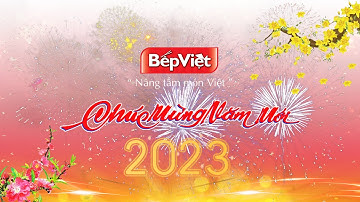Công ty TNHH Công nghiệp Thực phẩm Bếp Việt chúc Tết 2023