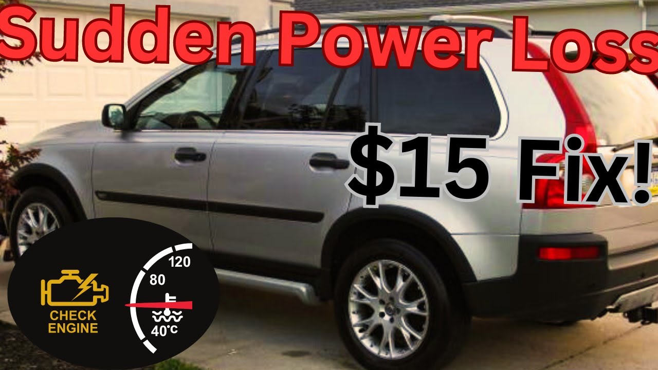 How To Fix 2004 Volvo Xc90  Sudden Loss Of Power. Less Than $15