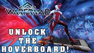 WARFRAME How to Unlock The Hoverboard!