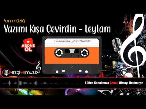 Yazımı Kışa Çevirdin  Leyla - Fon Müziği