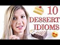 10 Dessert Idioms (YUM!) to Help Improve Your Fluency