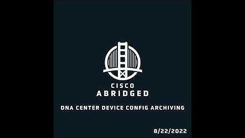 DNAC Device Configuration Archiving