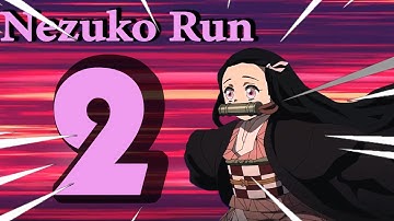 Nezuko Run Part 2