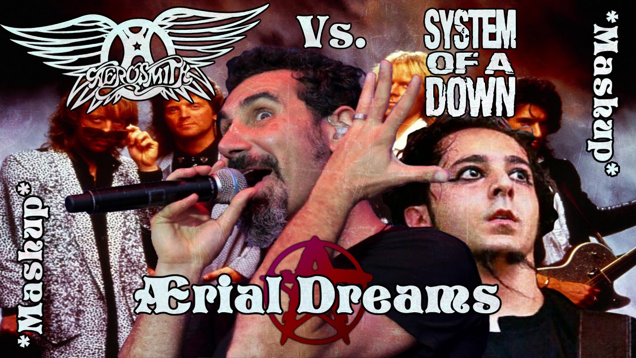 MASHUP - Aerial Dreams (Aerosmith vs. System of a Down)