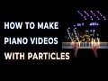 How to make a piano with particles