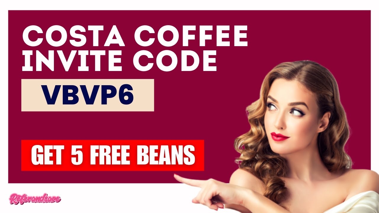 Costa Coffee Invite Code: VBVP6 & Get 5 FREE Beans Applied To Your ...