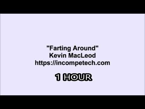 Kevin MacLeod Farting Around: 1 HOUR LOOP