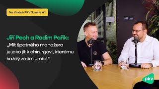 #1 Jiří Pech a Radim Pařík: ,,Mít špatného manažera je jako jít k chirurgovi, kterému každý umřel..'