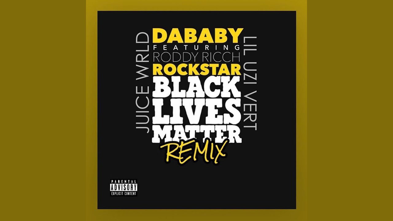 ROCKSTAR (BLM REMIX) - Dababy (feat. Juice WRLD, Roddy Ricch & Lil Uzi Vert)