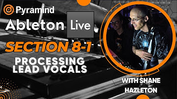 Ableton Live - Section 8 - Part 1 - Lead Vocal Processing in Ableton